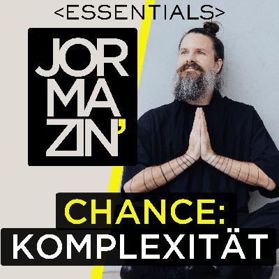 [ESSENTIALS] Komplexität als Chance: Handlungsfähig bleiben in unsicheren Zeiten (ca. 27min)