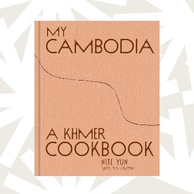 'My Cambodia: A Khmer Cookbook' is Nite Yun’s love letter to food and family 'My Cambodia: A Khmer Cookbook' is Nite Yun’s love letter to food and family