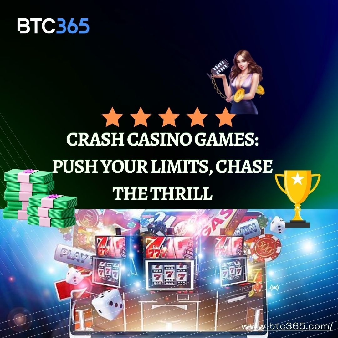 Crash Casino Games: Push Your Limits, Chase the Thrill