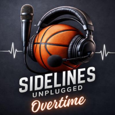 Sidelines Unplugged Overtime #024