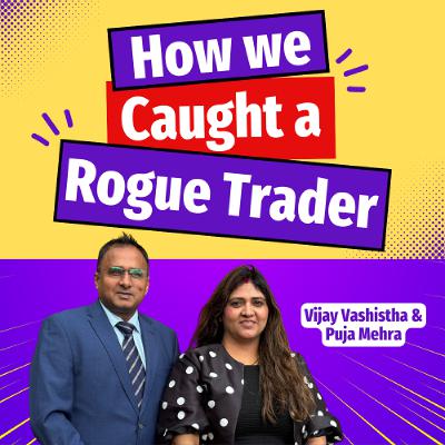 How we Caught a Rogue Trader - Ep. 2511