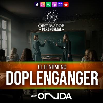 El Fenómeno Doplenganger El Fenómeno Doplenganger