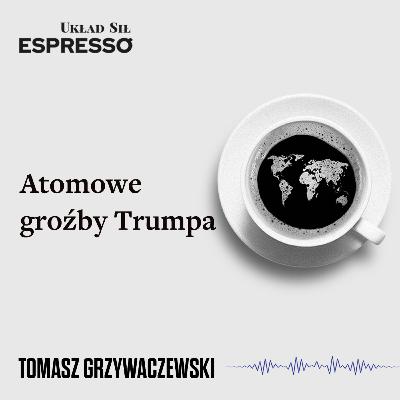 Espresso US - Atomowe groźby Trumpa