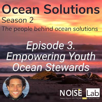 Ep. 3 Chris Ragland X Empowering the Next Generation of Ocean Stewards