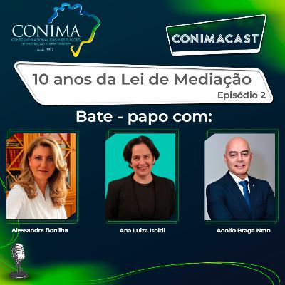 🎙 CONIMACAST Especial: 10 Anos da Lei de Mediação 🎉 - Episódio 2