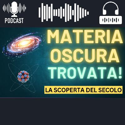 Il Mistero della Materia Oscura: FINALMENTE Risolto Dopo 100 Anni? Il Mistero della Materia Oscura: FINALMENTE Risolto Dopo 100 Anni?