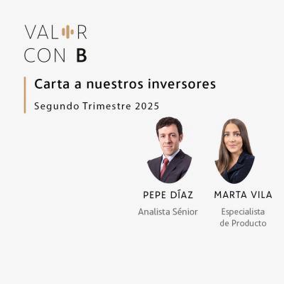Carta a nuestros inversores - Segundo Trimestre 2025