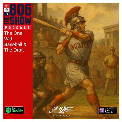 The One With Baseball & The Draft