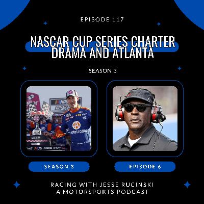 NASCAR Cup Series Charter Drama and Atlanta (Episode 117)