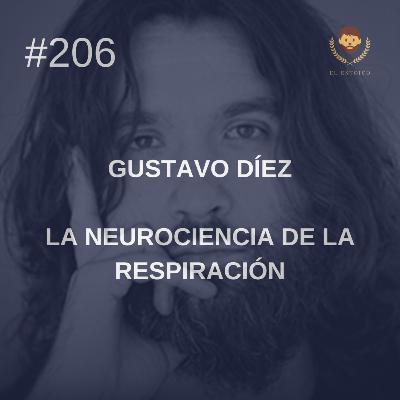 #206 - Gustavo Díez: La neurociencia de la respiración #206 - Gustavo Díez: La neurociencia de la respiración