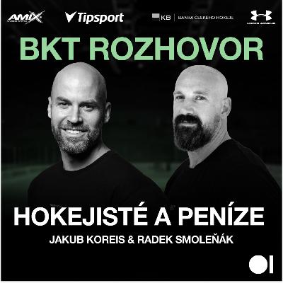 JAKUB KOREIS & RADEK SMOLEŇÁK: Hokejisté a peníze | BKT ROZHOVOR