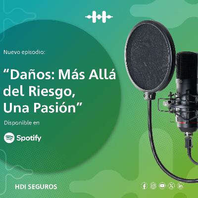 Daños: Más Allá del Riesgo, Una Pasión Daños: Más Allá del Riesgo, Una Pasión