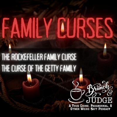 Family Curses: The Rockefeller Family Curse and The Curse of the Getty Family