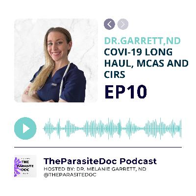 COVID-19 Long Haul, MCAS & CIRS Connection | Dr. Melanie Garrett, ND | Ep 10 COVID-19 Long Haul, MCAS & CIRS Connection | Dr. Melanie Garrett, ND | Ep 10