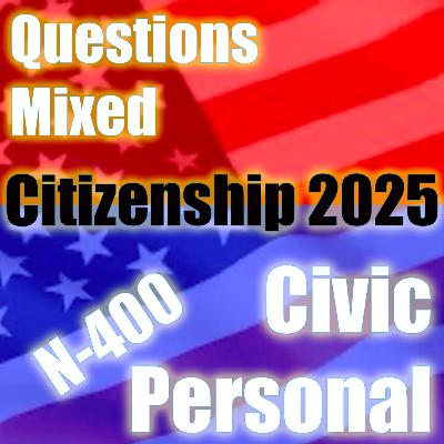 Preguntas mixtas N-400 y civicas U.S CITIZENSHIP 2025 Preguntas mixtas N-400 y civicas U.S CITIZENSHIP 2025