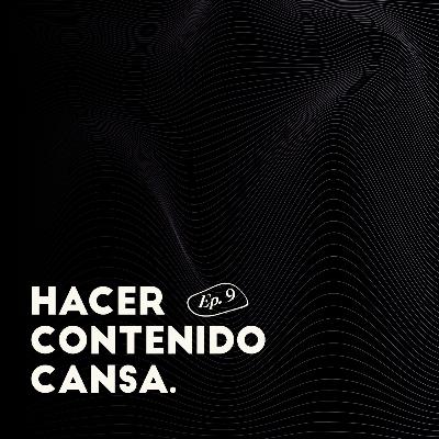 Ep. 9- Crear contenido cansa / Ferdo