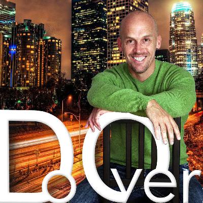 Do Over with Know-How or Know-Who? | Episode 138