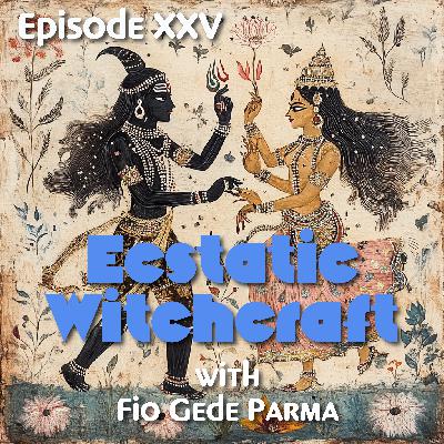 Ecstatic Witchcraft with Fio Gede Parma