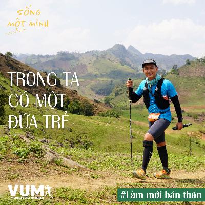 #69 - Trong ta có một đứa trẻ, chỉ là giấu đi để trưởng thành