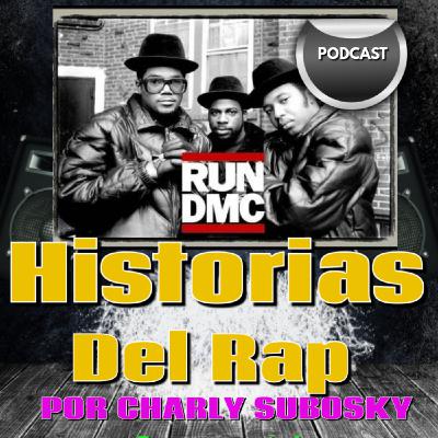 Historias del Rap por Charlie Subosky Capítulo 3 - RUN DMC