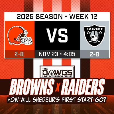 Browns x Raiders: Game Preview - How Will Shedeur's First NFL Start Go? - Cleveland Browns Podcast for 11/20/25 Browns x Raiders: Game Preview - How Will Shedeur's First NFL Start Go? - Cleveland Browns Podcast for 11/20/25