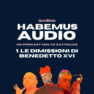 Puntata 1 - Le "dimissioni" di Benedetto XVI