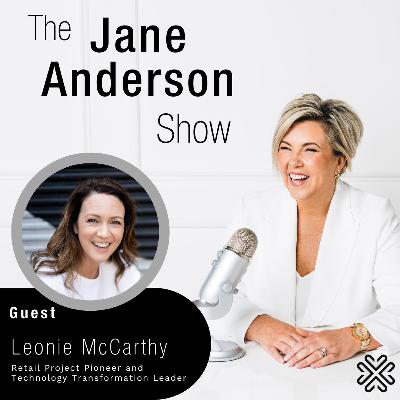 Episode 93 - Retail Project Pioneer and Technology Transformation Leader, Leonie McCarthy Episode 93 - Retail Project Pioneer and Technology Transformation Leader, Leonie McCarthy