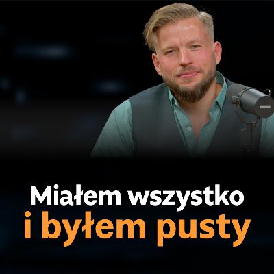 #355 Michał Piosik: Goniłem za pieniędzmi i zapomniałem o sensie