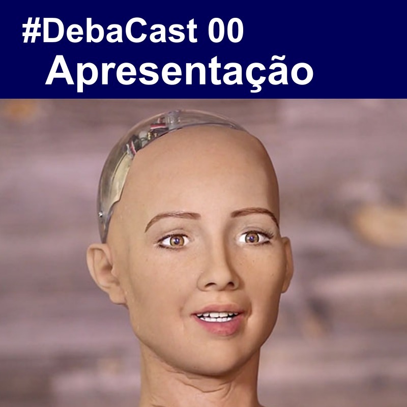 #DebaCast 00 - Apresentação