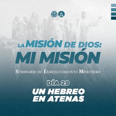 Día 29 - UN HEBREO EN ATENAS | SEM2023