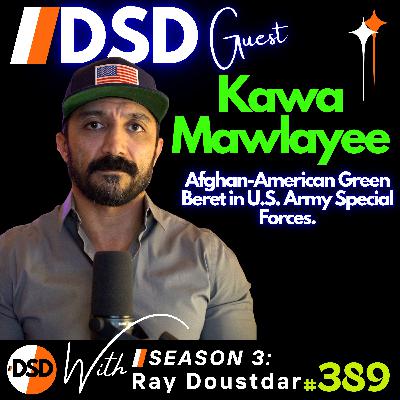 EP#389 | GUEST | Kawa Mawlayee Uncensored: From Taliban to 9/11: A Green Beret’s Brutal Wake-Up Call EP#389 | GUEST | Kawa Mawlayee Uncensored: From Taliban to 9/11: A Green Beret’s Brutal Wake-Up Call