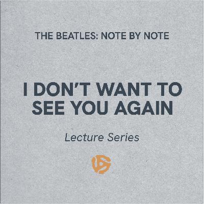 EP066 - I Don't Want To See You Again - Lecture Series (bonus) EP066 - I Don't Want To See You Again - Lecture Series (bonus)