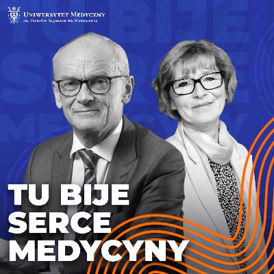 TU BIJE SERCE MEDYCYNY: prof. Piotr Ponikowski, rektor UMW rozmawia z prof. Beatą Sobieszczańską