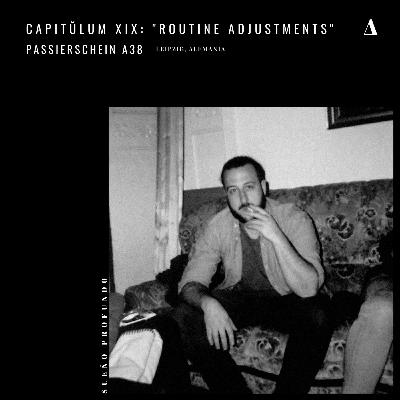Capitŭlum XIX: Passierschein A38 | "Routine Adjustments"