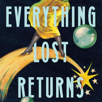 Everything Lost Returns by Sarah Domet