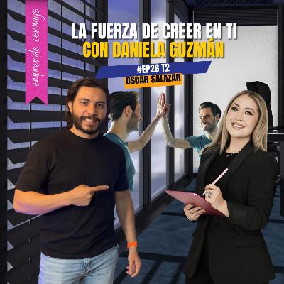 La Fuerza De Creer En Ti | Daniela Guzmán | #EP28 - T2 Maniacos Podcast