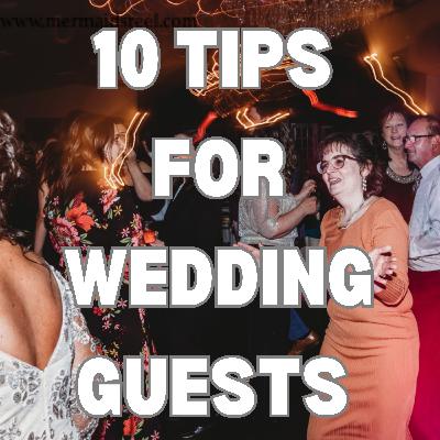 Top 10 Essential Wedding Guest Tips