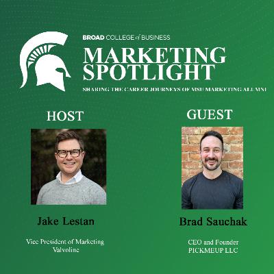 Marketing Spotlight Season 3 Episode 4: Brad Sauchak, CEO and Founder at PICKMEUP LLC