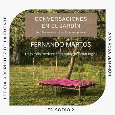 1T Episodio 2. Fernando Martos: La mirada mediterránea sobre el jardín inglés. 1T Episodio 2. Fernando Martos: La mirada mediterránea sobre el jardín inglés.