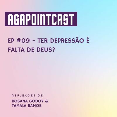 #EP 9 - Ter Depressão É Falta de Deus?