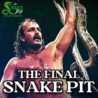 The Snake Pit Ep. 153: The Final Snake Pit