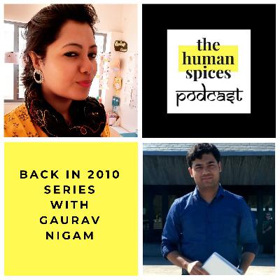 Back In 2010 - Gaurav, The Theatrical Tea-o-holic