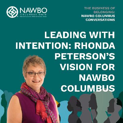 Leading with Intention: Rhonda Peterson’s Vision for NAWBO Columbus EP 1