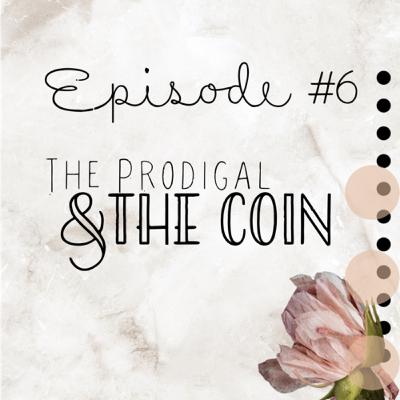 The Prodigal& The Coin