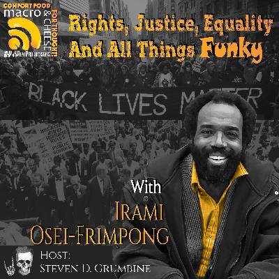 Rights, Justice, Equality And All Things Funky with Irami Osei-Frimpong Rights, Justice, Equality And All Things Funky with Irami Osei-Frimpong