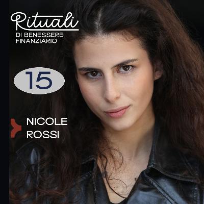Rituali 15. Nicole Rossi: «Tra la stabilità economica e la fama, sceglierei la stabilità»