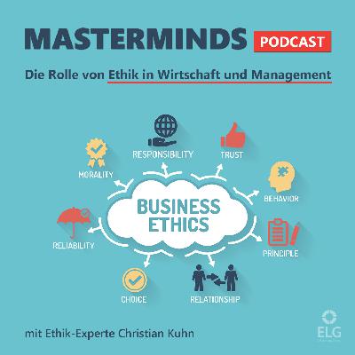 #27 Die Rolle von Ethik in Wirtschaft und Management: mit Christian Kuhn