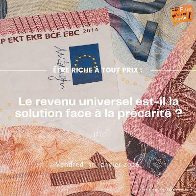 Être riche à tout prix : le revenu universel est-il la solution face à la précarité ? – La suite