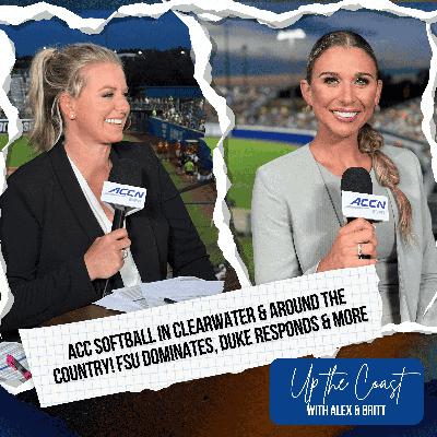 Episode 3-ACC Softball in Clearwater & Around The Country: FSU Dominates, Duke Responds & More!