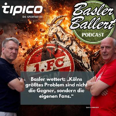 Basler wettert: „Kölns größtes Problem sind nicht die Gegner, sondern die eigenen Fans.“ Basler wettert: „Kölns größtes Problem sind nicht die Gegner, sondern die eigenen Fans.“
